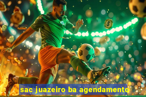 sac juazeiro ba agendamento